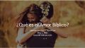 Ad-que es el amor biblicamente