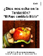 eb31 ¿Dios nos echa en la Tentación? es un estudio de cómo el papa católico cambia la Biblia de lo que claramente ha dicho.