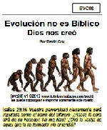 Examinamos evolución en la luz de la Biblia. Si es posible que hay tal cosa de "evolución teísta". (No es posible). TEMAS: El Dueño decide | El Método Científico | Falta la Evolución | ¿Dios o Piedra Gigantesca? | Dios nos hizo | Dios creó a Adán y Eva | Evolución Teística | Antropogénesis